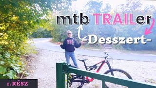 mtb TRAILer - Desszert | magyar mtb pályák...