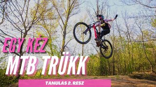 Egy kéz -  MTB dirt jump trükk tanulás 2....