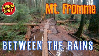 BETWEEN THE RAINS - Mt. Fromme - A Dank &...