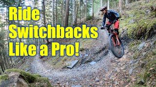 How to Ride Switchbacks Like a Pro!