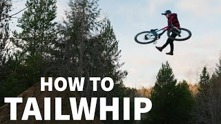 HOW TO TAILWHIP A MOUNTAIN BIKE! IN-DEPTH LESSON!
