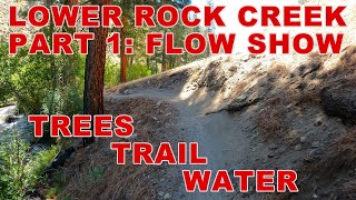Lower Rock Creek || Part 1: Flow Show ||...