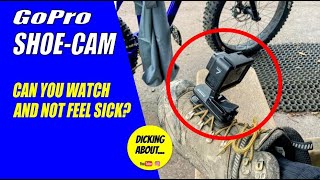 GOPRO ShoeCam!  Can you watch and NOT feel sick?