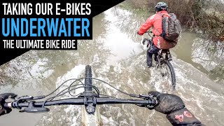 MTB WITH DAD//E BIKES UNDER WATER!?