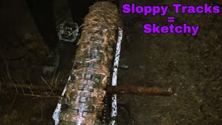 SKETCHY RUNS on SLOPPY TRACKS