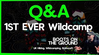 Q&A - First Time SOLO & Wild Camping -...