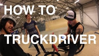 HOW TO: TRUCKDRIVER ON A BMX BIKE