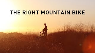 The Right Mountain Bike. A unique approach to...