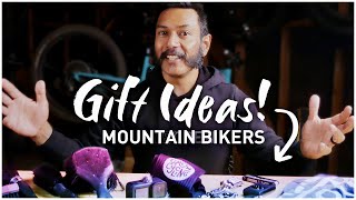 7 Gift Ideas for Mountain Bikers from $10 to $400.