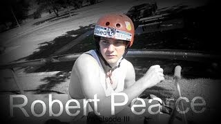 Robert Pearce | WebIsode III