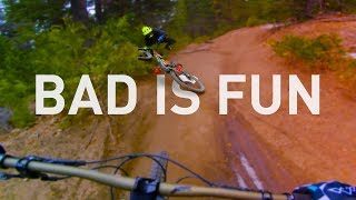 Bad is fun with the right MTB crew. A windy...