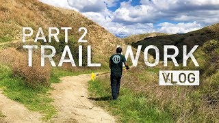 VLOG : MTB trail work - Part 2. Making a trail...