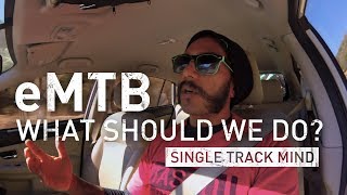 eMTBs. What mountain bikers should do about e...
