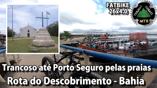 FAT BIKE Trancoso até Porto Seguro pelas...