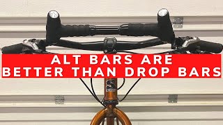 Alt Bars Are Better Than Drop Bars On Gravel...