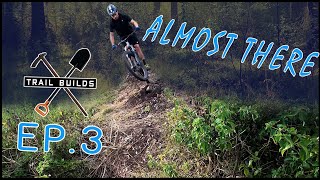 Trail Builds | EP3 | Almost There (hand tools...