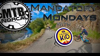 MTB NorCal Mandatory Mondays with The Calirado Kid