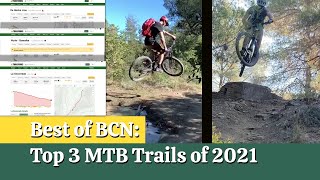 Top 3 MTB Trails of 2021: Best of Barcelona