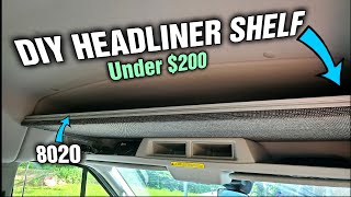 Custom Headliner Shelf under $200 |  MTB VAN...