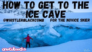 How to Get to the Ice Cave on @Whistler...