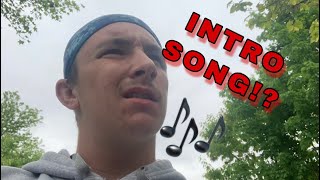 WHAT IS MY INTRO SONG!?