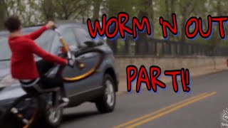 WORM ‘N OUT (PART1!)