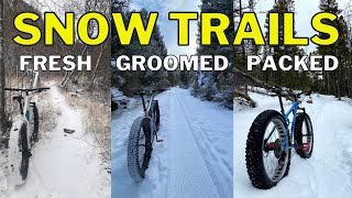 Fat Bike Trails: Unpacked vs Groomed vs Packed...