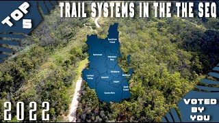 Top 5 Trail Systems in the SEQ (Community vote)
