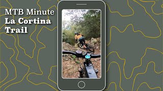 MTB Minute: La Cortina Trail, Part 1