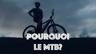 Pourquoi pratiques-tu le vélo de montagne?