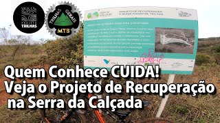 Quem conhece Cuida! Manutenção das Trilhas...