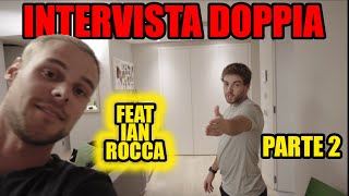 INTERVISTA DOPPIA CON @Ian Rocca