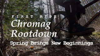 Chromag Rootdown First Ride | Spring brings...