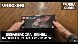 Unboxing y prueba de corte REBARBADORA Einhell...