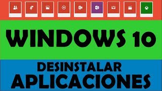 Como desinstalar APLICACIONES  en WINDOWS 10 (...