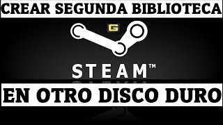 Como crear  una segunda biblioteca de STEAM ...