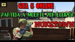 GTA 5 ONLINE partida a muerte por equipos/...
