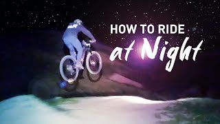 Ride more! MTB Riding at Night.
