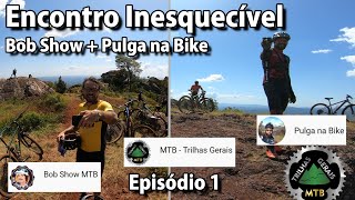 ENCONTRO INESQUECÍVEL  com Bob Show e Pulga...