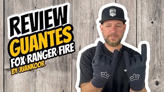 REVIEW | GUANTES  FOX RANGER FIRE