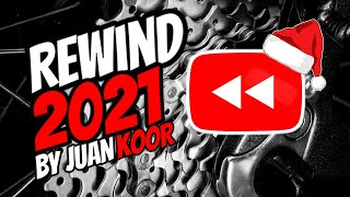 ⏪REWIND 2021 | JUANKOOR MTB