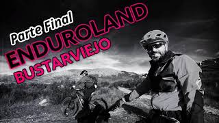 ENDUROLAND BUSTARVIEJO | EL FINAL