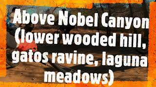 Above Nobel Canyon Part 1! Lower Wooded Hill,...