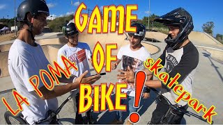 MTB GAME OF BIKE // LA POMA SKATEPARK -...