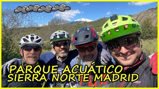 Parque acuático MTB ​ | Sierra Norte de...