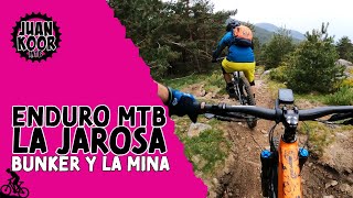 ENDURO MTB | LA JAROSA | LA BUNKER Y LA MINA