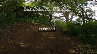 THE SICKEST BERMS!! ORGANIC FLOW EP2