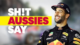 SH!T AUSSIES SAY: Formula 1 Edition /w Daniel...