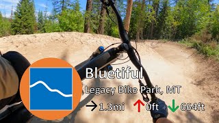 Bluetiful - Legacy Bike Park - Lakeside, MT