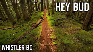 Hey Bud - Whistler Mountain Biking - Sea to Sky